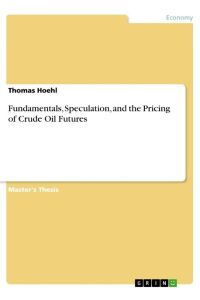 Fundamentals, Speculation, and the Pricing of Crude Oil Futures