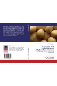 Diagnostics And Epidemiology of Phytophthora infestans  - Potato late blight pathogen diagnostics and epidemiology