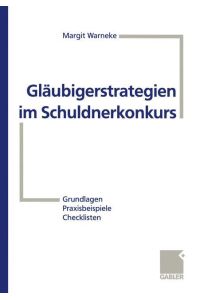 Gläubigerstrategien im Schuldnerkonkurs  - Grundlagen ¿ Praxisbeispiele ¿ Checklisten
