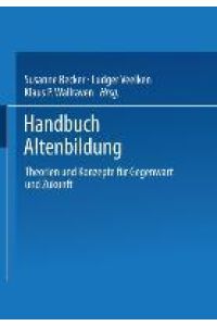 Handbuch Altenbildung  - Theorien und Konzepte für Gegenwart und Zukunft