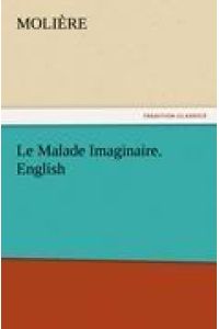 Le Malade Imaginaire. English