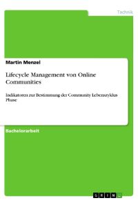 Lifecycle Management von Online Communities  - Indikatoren zur Bestimmung der Community Lebenszyklus Phase