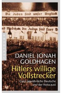 Hitlers willige Vollstrecker  - Ganz gewöhnliche Deutsche und der Holocaust