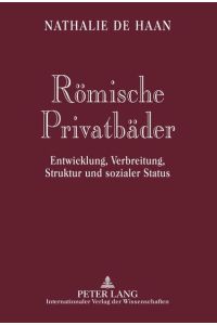 Römische Privatbäder  - Entwicklung, Verbreitung, Struktur und sozialer Status