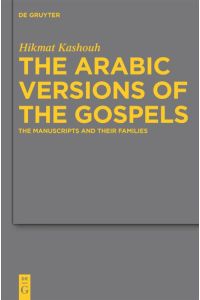 The Arabic Versions of the Gospels  - The Manuscripts and their Families