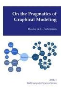 On the Pragmatics of Graphical Modeling