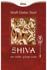 Shiva - der wilde, gütige Gott