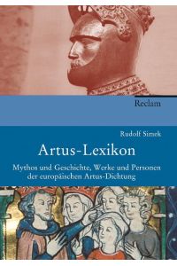 Artus-Lexikon  - Mythos und Geschichte, Werke und Personen der europäischen Artusdichtung