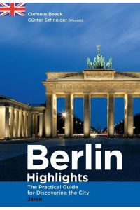 Berlin Highlights  - The Practical Guide for Discovering the City