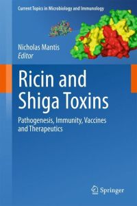 Ricin and Shiga Toxins  - Pathogenesis, Immunity, Vaccines and Therapeutics