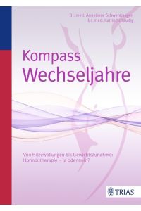 Kompass Wechseljahre  - Von Hitzewallungen bis Gewichtszunahme: Hormontherapie - ja oder nein?