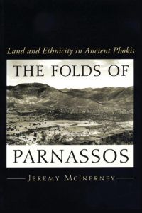 The Folds of Parnassos  - Land and Ethnicity in Ancient Phokis