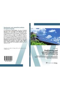 Stadtwerke und umweltfreundliche Energieerzeugung  - Eine quantitative Untersuchung zur umwelt-freundlichen Stromerzeugung der Stadtwerke in deutschen Großstädten
