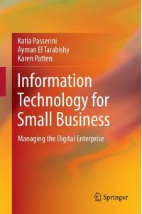 Information Technology for Small Business  - Managing the Digital Enterprise