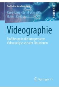 Videographie  - Einführung in die interpretative Videoanalyse sozialer Situationen