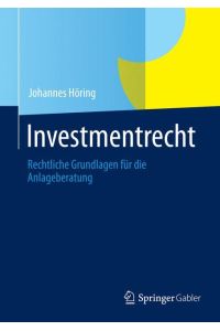 Investmentrecht  - Rechtliche Grundlagen für die Anlageberatung