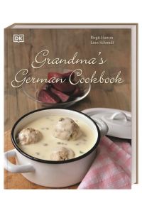 Grandma's german cookbook  - Heimwehküche - Lieblingsessen aus Omas Küche