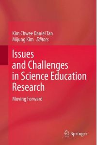 Issues and Challenges in Science Education Research  - Moving Forward