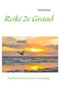 Reiki 2e Graad  - Waarheid is de Essentie van Inwijding