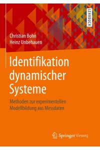 Identifikation dynamischer Systeme  - Methoden zur experimentellen Modellbildung aus Messdaten