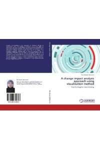 A change impact analysis approach using visualization method - Tool for Program Understanding