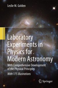 Laboratory Experiments in Physics for Modern Astronomy  - With Comprehensive Development of the Physical Principles
