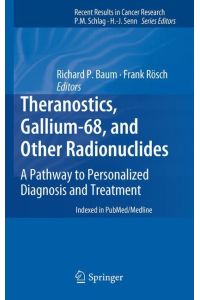 Theranostics, Gallium-68, and Other Radionuclides  - A Pathway to Personalized Diagnosis and Treatment