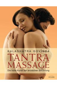 Tantra Massage  - Die hohe Kunst der erotischen Berührung