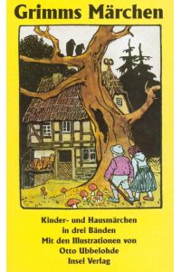 Kinder- und Hausmärchen, gesammelt durch die Brüder Grimm. In drei Bänden