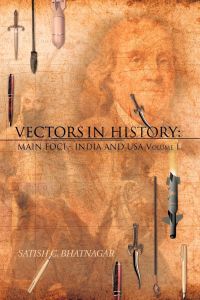 Vectors in History  - Main Foci - India and USA Volume 1