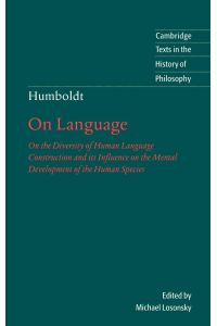 Humboldt  - 'On Language': On the Diversity of Human Language Construction and Its Influence on the Mental Development of the Huma