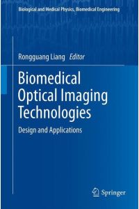 Biomedical Optical Imaging Technologies  - Design and Applications