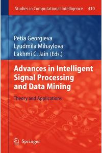 Advances in Intelligent Signal Processing and Data Mining  - Theory and Applications