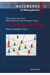 Soziale Netzwerkanalyse  - Theorie, Methoden, Praxis