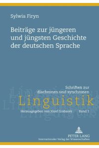 Beiträge zur jüngeren und jüngsten Geschichte der deutschen Sprache