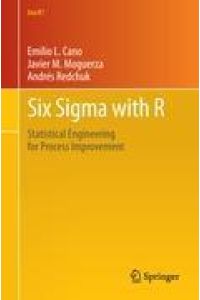 Six Sigma with R  - Statistical Engineering for Process Improvement