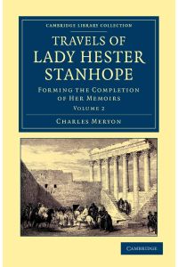 Travels of Lady Hester Stanhope  - Forming the Completion of Her Memoirs