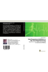 Herzfrequenzvariabilität in der Trainingssteuerung  - Möglichkeiten und Grenzen in der Diagnostik von Belastung und Erholung