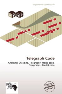 Telegraph Code - Character Encoding, Telegraphy, Morse code, Teleprinter, Baudot code