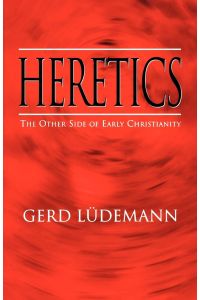 Heretics  - The Other Side of Early Christianity