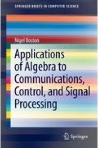 Applications of Algebra to Communications, Control, and Signal Processing