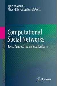 Computational Social Networks  - Tools, Perspectives and Applications