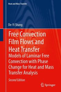Free Convection Film Flows and Heat Transfer  - Models of Laminar Free Convection with Phase Change for Heat and Mass Transfer Analysis