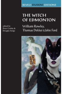 The Witch of Edmonton  - by William Rowley, Thomas Dekker and John Ford