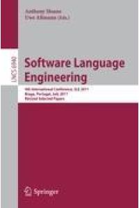 Software Language Engineering  - 4th International Conference, SLE 2011, Braga, Portugal, July 3-4, 2011, Revised Selected Papers