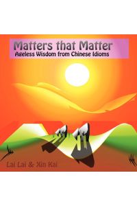 Matters that matter  - ageless wisdom from Chinese idioms