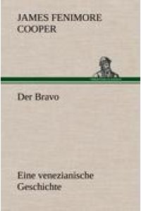Der Bravo  - Eine venezianische Geschichte