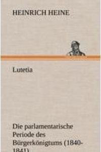 Lutetia  - Die parlamentarische Periode des Bürgerkönigtums (1840-1841)