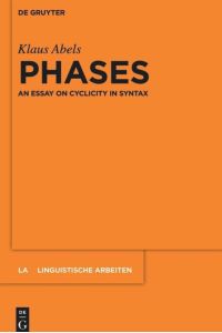 Phases  - An essay on cyclicity in syntax