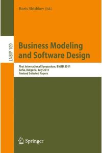 Business Modeling and Software Design  - First International Symposium, BMSD 2011, Sofia, Bulgaria, July 27-28, 2011, Revised Selected Papers